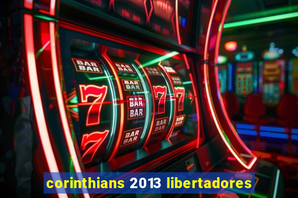 corinthians 2013 libertadores